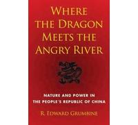 R. Edward Grumbine Where the Dragon Meets the Angry River (Copertina rigida)