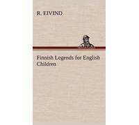 R Eivind Finnish Legends for English Children (Copertina rigida)