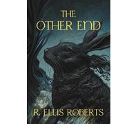 R Ellis Roberts Gina R Collia The Other End (Copertina rigida)