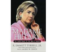 R. Emmett Tyrrell Mark W. Davis Madame Hillary (Copertina rigida)