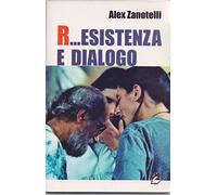 R... esistenza e dialogo