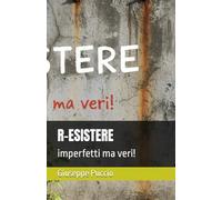R-ESISTERE: imperfetti ma veri!