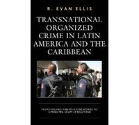 R. Evan Ellis Transnational Organized Crime in Latin America and the (Tascabile)