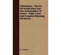 R. F. Brewer Orthometry - The Art Of Versification And The Technical (Tascabile)