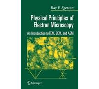 R.F. Egerton Physical Principles of Electron Microscopy (Copertina rigida)