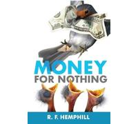 R F Hemphill Money for Nothing (Tascabile)