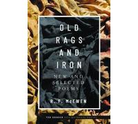 Old Rags and Iron: New and Selected Poems