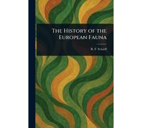 R F (Robert Francis) Scharff The History of the European Fauna (Tascabile)