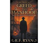 R F Ryan Between Greed and Manhood (Tascabile) Finnegan Gilhooley