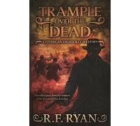 R.F. Ryan Trample Over the Dead: A Historical Western Series: 5 (Fin (Tascabile)