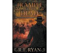 R F Ryan Trample Over the Dead (Tascabile) Finnegan Gilhooley