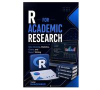 R for Academic Research: Data Cleaning, Statistics, Charts, and Report Writing