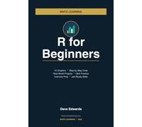 R for Beginners: From Zero to Data Analyst - Master R Programming for Data Analysis, Statistics, and Visualization