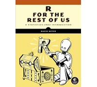 R for the Rest of Us: A Statistics-Free Introduction by Keyes, David