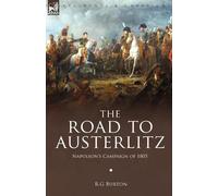 R G Burton The Road to Austerlitz (Tascabile)