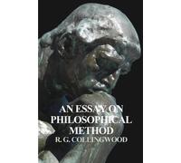 R G Collingwood An Essay on Philosophical Method (Tascabile)