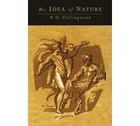 R G Collingwood Robin George Collingwood The Idea of Nature (Tascabile)