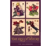 R G Collingwood The Idea of History [1946 Edition] (Tascabile)