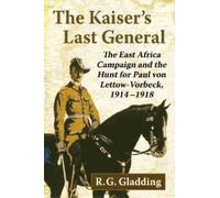 R.G. Gladding The Kaiser's Last General (Tascabile)