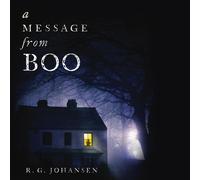R.G. Johansen James Randall Gober Sam Rosentha A Message from Boo... (Audiobook)