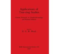 R. G. W. Ward Applications of Tree-ring Studies (Tascabile)