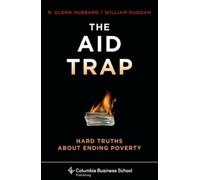 R. Glenn Hubbard William Duggan The Aid Trap (Copertina rigida)