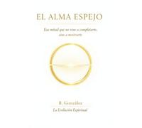 R Gonzalez El Alma Espejo (Tascabile)