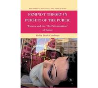 R. Goodman Feminist Theory in Pursuit of the Public (Tascabile)