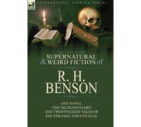 R H Benson The Collected Supernatural and Weird Fiction of R. (Copertina rigida)