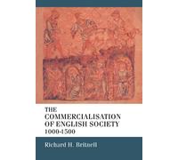 R. H. Britnell The Commercialisation of English Society 1000-1500 (Tascabile)