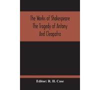 R H Case The Tragedy Of Antony And Cleopatra (Tascabile)