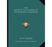 R H Charles The Book Of The Courses Of The Heavenly Luminaries (Tascabile)