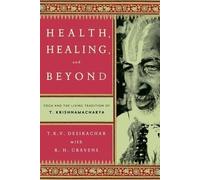 R H Cravens T.K.V. Desikachar Health, Healing, and Beyond (Tascabile)