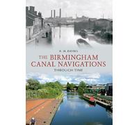 R. H. Davies The Birmingham Canal Navigations Through Time (Tascabile)