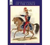 R.H.De Montmorency Exercise and Manoeuvres of the Lance (1820) (Tascabile)
