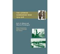 R.H. Gibson Maurice Prendergast The German Submarine War 1914-1918 (Tascabile)