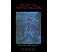 R H Gunn Under The Blood Moon (Copertina rigida)