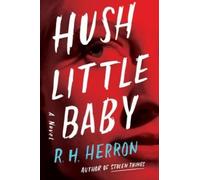 R.H. Herron Hush Little Baby (Copertina rigida)