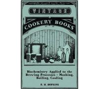 R. H. Hopkins Biochemistry Applied to the Brewing Processes - Mashin (Tascabile)
