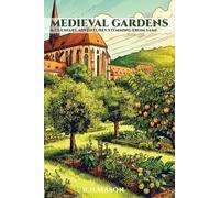 R H Mason Medieval Gardens and Culinary Adventures Stemming f (Copertina rigida)