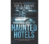 R Harrell Eve S Evans Paranormal Stories of Haunted Hotels (Tascabile)