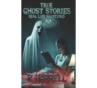 R Harrell True Ghost Stories (Tascabile) True Ghost Stories: Real-Life Hauntings