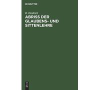 R Heidrich Abriß der Glaubens- und Sittenlehre (Copertina rigida)