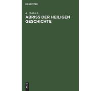 R Heidrich Abriß der Heiligen Geschichte (Copertina rigida)