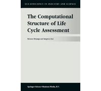 R. Heijungs Sangwon The Computational Structure of Life Cycle Assess (Tascabile)