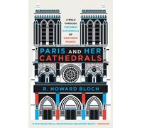 R. Howard Bloch Paris and Her Cathedrals (Tascabile)