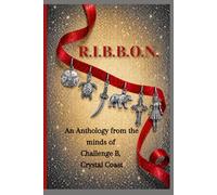 R.I.B.B.O.N.: An Anthology from the minds of Challenge B, Crystal Coast