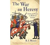 R. I. Moore The War On Heresy (Tascabile)