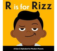 R is for Rizz: A Gen Z Alphabet Book for Modern Parents (A Funny Slang Dictionary & Parody Picture Book Gift for Toddlers, New Moms & Dads)