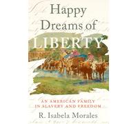 R. Isabela Morales Happy Dreams of Liberty (Tascabile)